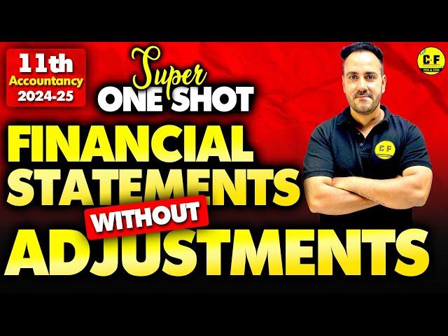 Financial Statements without Adjustments One Shot 2024-25 | Class 11th Accounts by Ushank sir