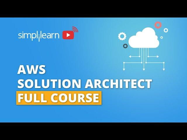 AWS Solution Architect Training 2021 | AWS Solution Architect Full Course | Simplilearn