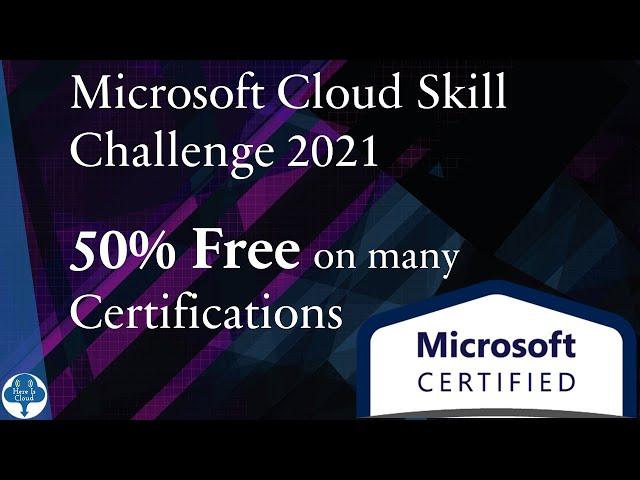 How to join Microsoft Cloud Skill Challenge 2021 and get 50% Free on certifications.