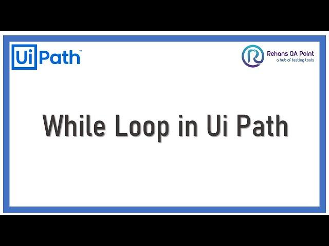 Ui Path in While Loop