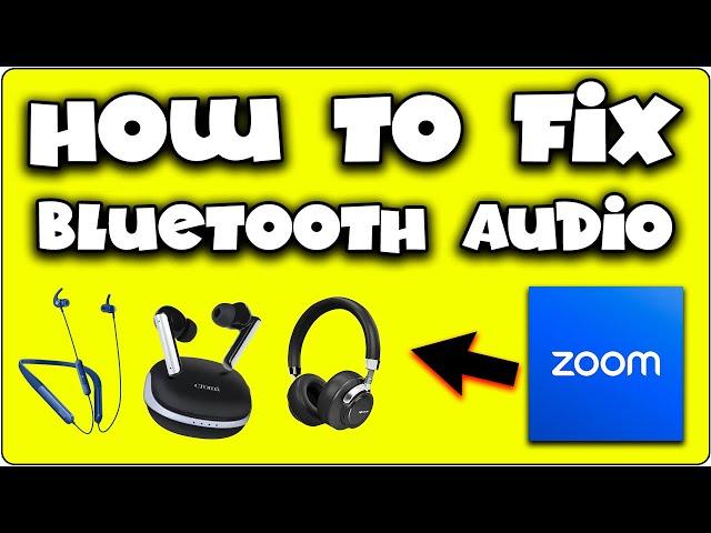 How To Fix - Bluetooth Audio Not Working In Zoom Meeting