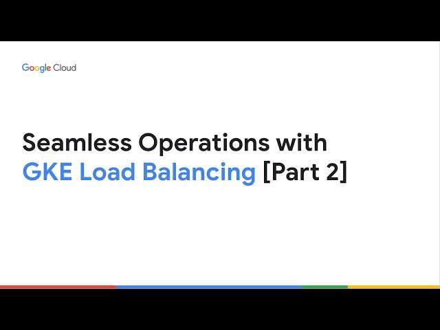 GKE Load Balancing: Best Practices