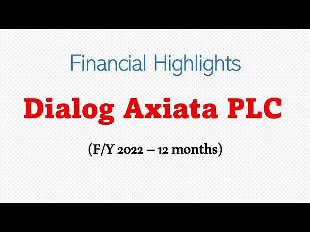 dialog Axiata PLC Financials Review - 2022