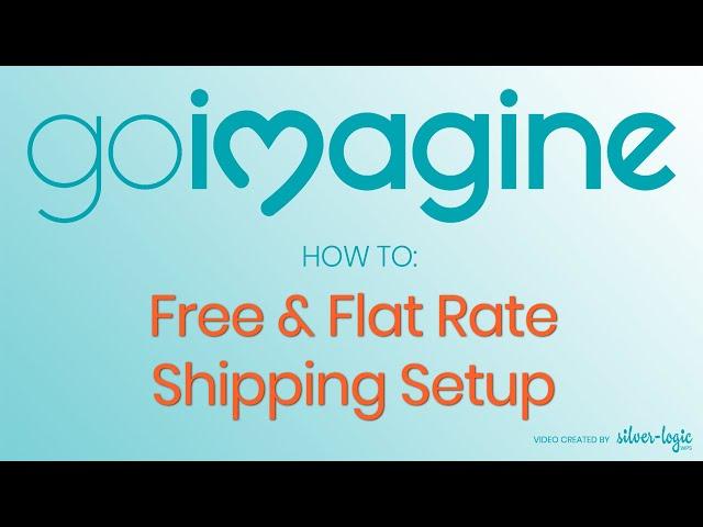 Setup Free & Flat Rate Shipping Methods on Goimagine.com