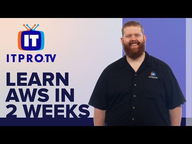 Learn AWS in 2 Weeks with ITProTV | AWS Cloud Practitioner Course