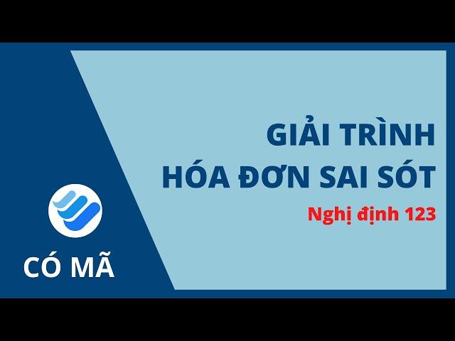 Giải trình hóa đơn đơn sai sót có mã của cơ quan thuế | Nghị định 123