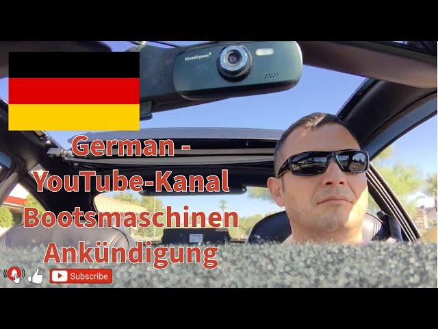 German - YouTube Kanal Bootsmaschinen Ankündigung