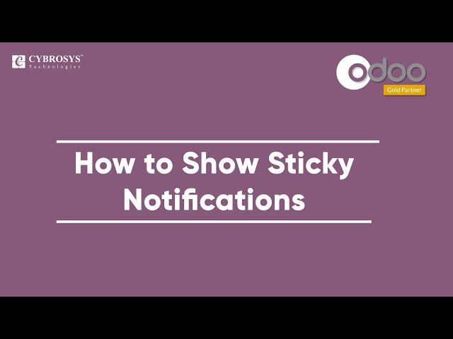 How to Show Sticky Notifications in Odoo