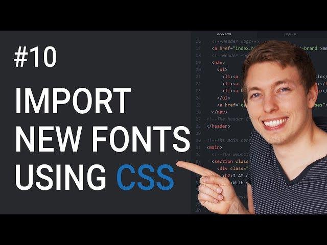 10: How to Import New Fonts | Basics of CSS | Learn HTML and CSS | Learn HTML & CSS For Beginners