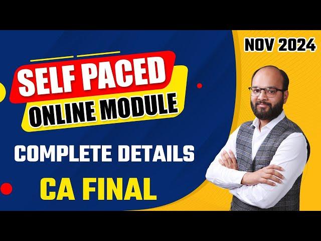 Self Paced Online Module | CA Final Nov 2024 | What is Self Pace Online Module | CA New Scheme 2024