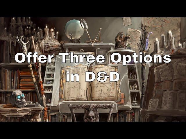 Offer Three Options in D&D