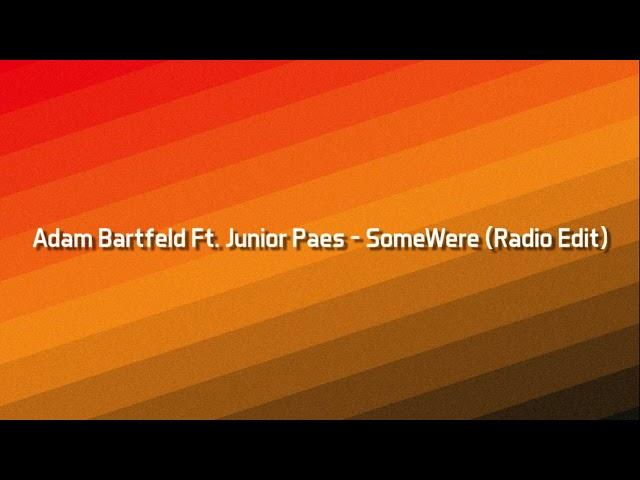 Adam Bartfeld Feat Junior Paes - Somewhere (Radio Edit)