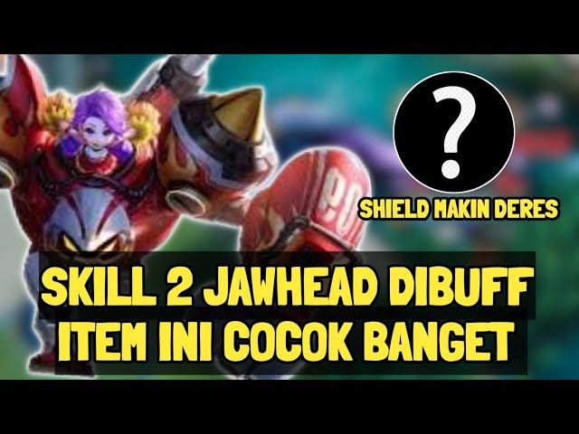 Jawhead Dibuff Pake Item ini Skill 2 Jawhead Makin Deres Shield Nya - Mobile Legends