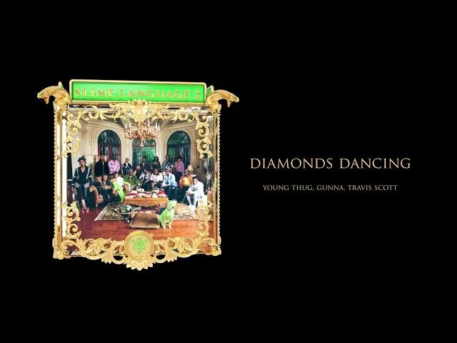 Young Stoner Life, Young Thug & Gunna - Diamonds Dancing (feat. Travis Scott) [Official Audio]