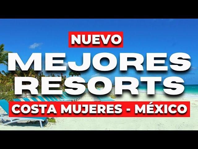 NUEVO Descubre Los 6 Mejores Hoteles Todo Incluido en Costa Mujeres - México