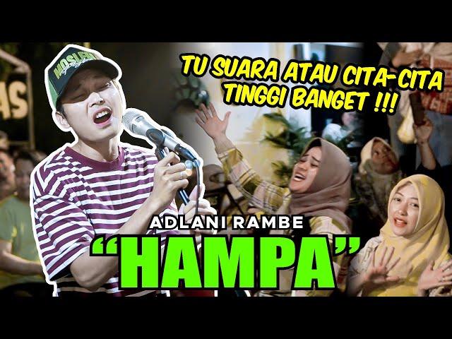 MERINDING, SEMUA PENGUNJUNG NYAYI!!! HAMPA - ARI LASSO (LIVE NGAMEN) ADLANI RAMBE