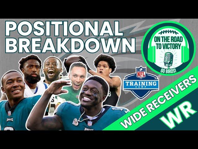Eagles WIDE RECEIVERS- 2024 Training Camp Preview | Brown, Smith, Covey, Wilson & More | Depth Chart