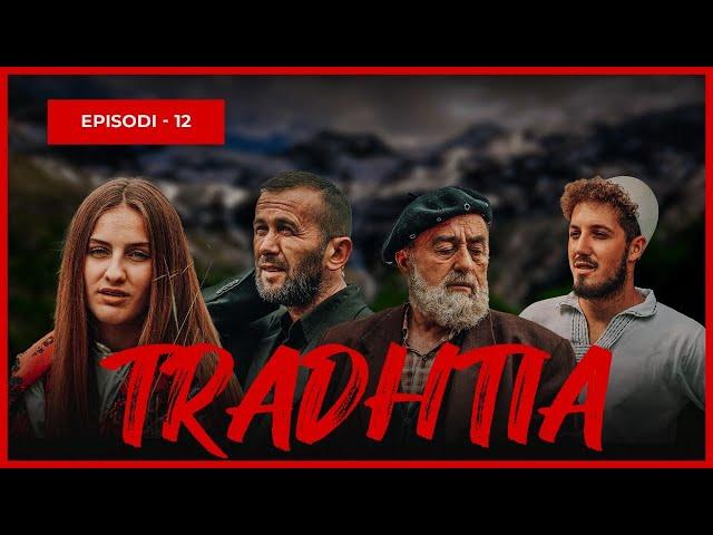 Tradhëtia - Episodi 12 (Traditat Shqiptare)