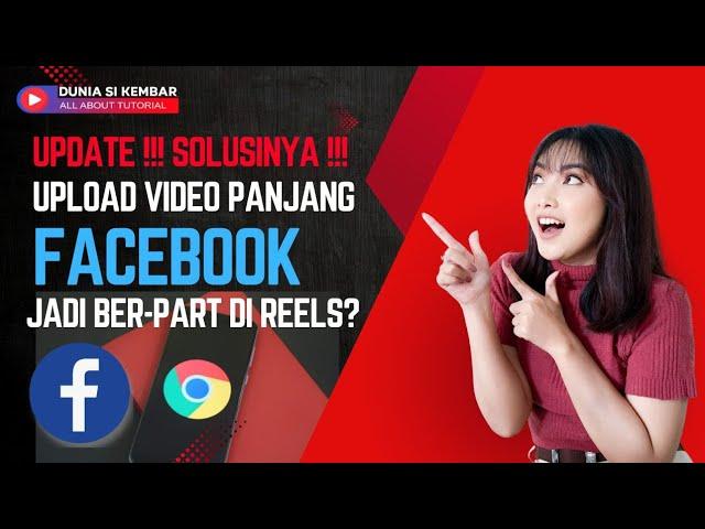 UPDATE ‼️CARA UPLOAD VIDEO PANJANG FB TIDAK JADI BEBERAPA PART