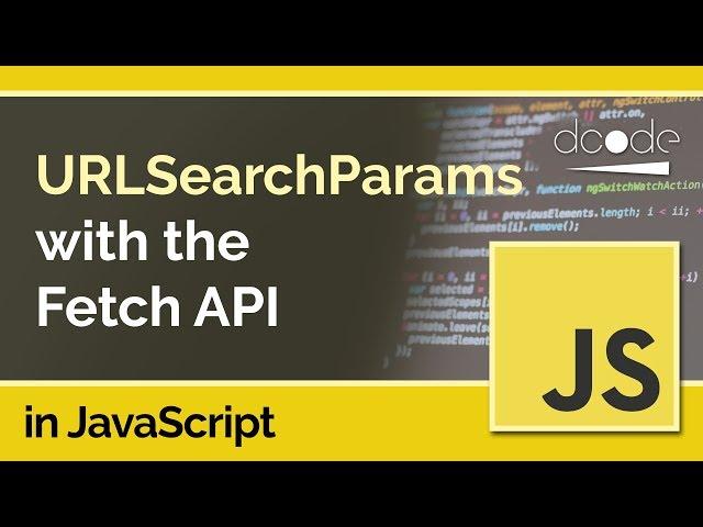 Using the Fetch API with URLSearchParams in JavaScript