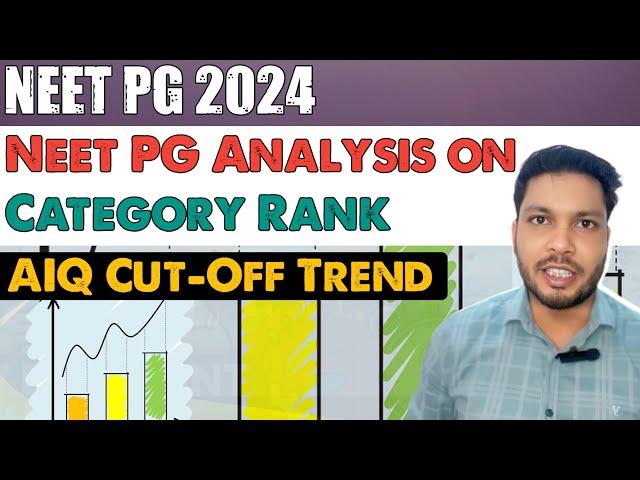 Neet pg 2024 category rank comparison/ neet pg category rank 2024 / neet pg cut off 2024 trend