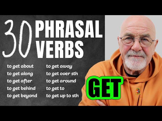 Learn 30 Phrasal Verbs with GET in context | To get you sound like a NATIVE speaker