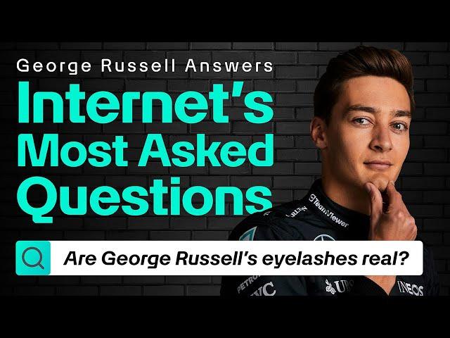 Are George Russell's Eyelashes Real!?  Answering the Internet's Most Searched Questions. 