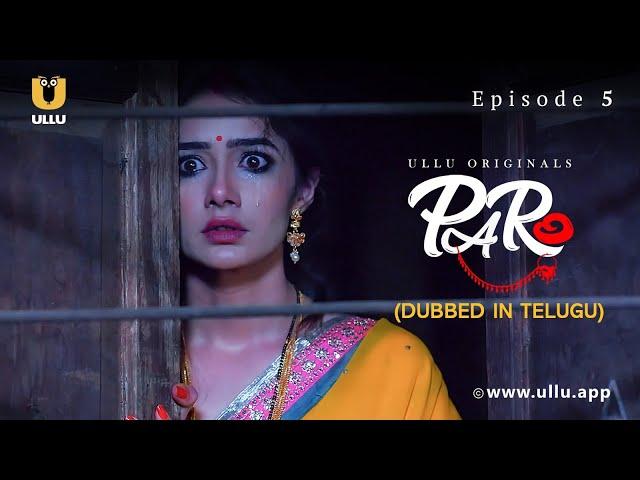 Paro | Dubbed In Telugu | Episode - 05 | Streaming Now | Subscribe Ullu App Now