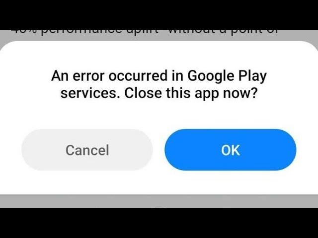 Fix an error occurred in google play services close this app now 2022 | Google play services Error