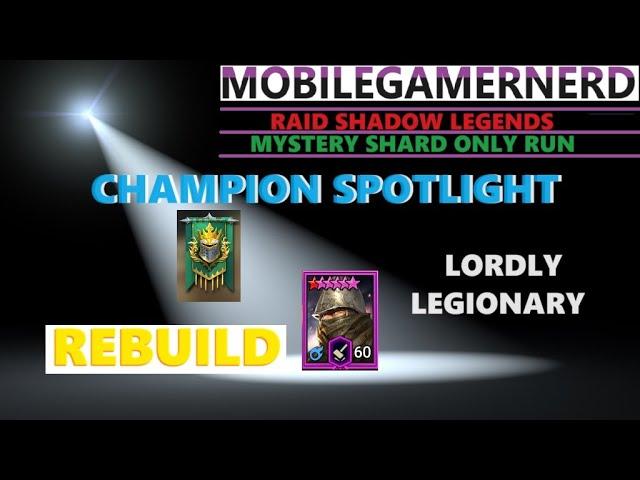 LORDLY LEGIONARY (REBUILD) Raid Shadow Legends F2P Mystery Shard Only Run.