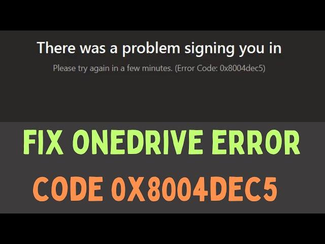 How To Fix Onedrive Error Code 0x8004dec5 On Windows 11