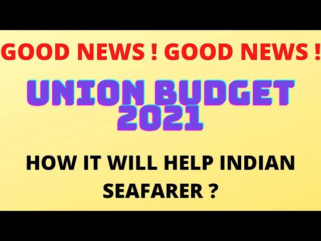 EXCELLENT NEWS FOR INDIAN SEAFARER|FINANCE MINISTER ANNOUNCEMENTS ON SHIPPING|UNION BUDGET 2021