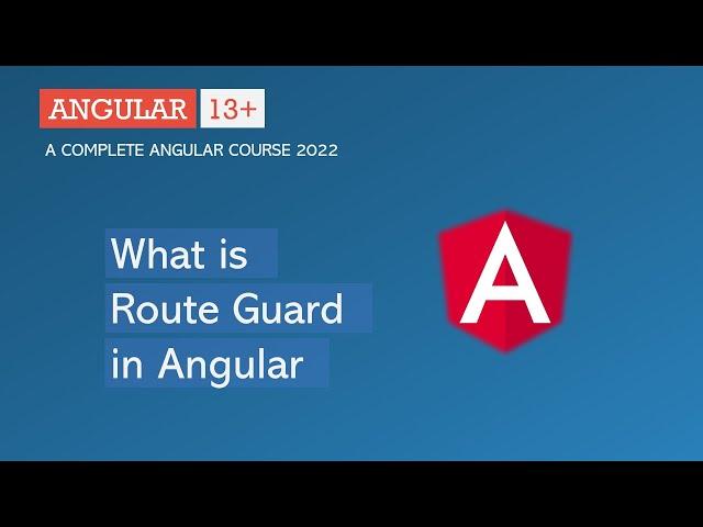 What is Route Guard in Angular | Angular Routing | Angular 13+