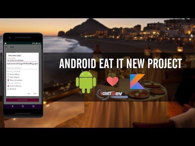 Kotlin Android Tutorial - New Eat It part 21 Getting user location