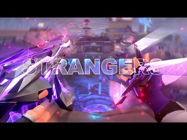 STRANGERS   ( VALORANT HIGHLIGHTS )