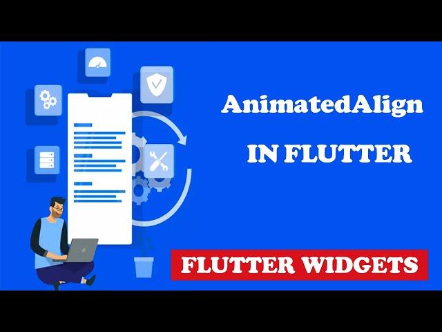 Flutter Animation Tutorial - Flutter Animated Align Widget