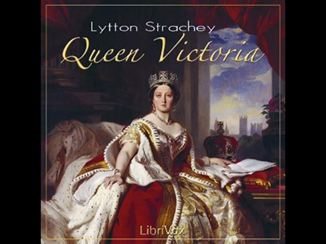 Queen Victoria by Giles Lytton STRACHEY read by R. S. Steinberg | Full Audio Book