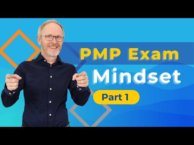 PMP Exam Mindset - Part 1: PMI/PMP Mindset