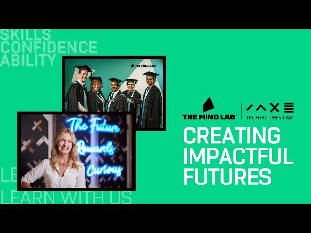 Creating Impactful Futures with The Mind Lab & Tech Futures Lab