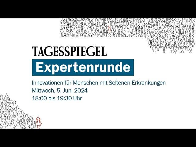 Tagesspiegel Expertenrunde - Innovationen für Menschen mit Seltenen Erkrankungen