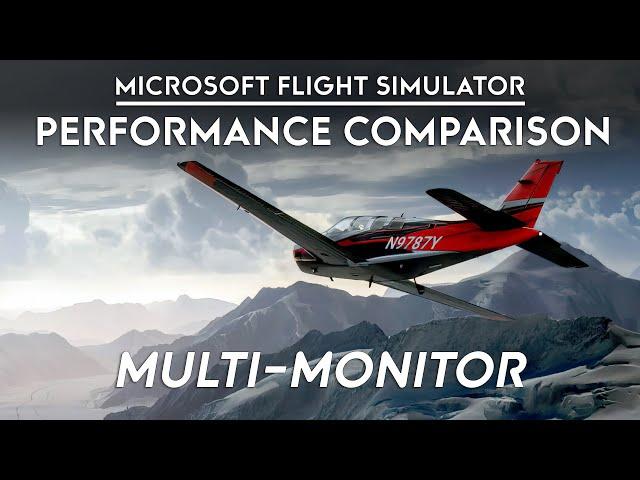 Microsoft Flight Simulator - PERFORMANCE Comparison: Multi-Monitor Support