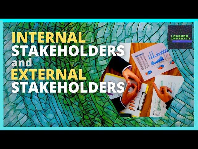 Internal Stakeholders and External Stakeholders in Business