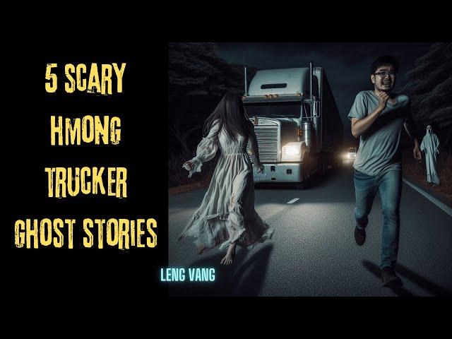 5 Scary Hmong Trucker Ghost Stories