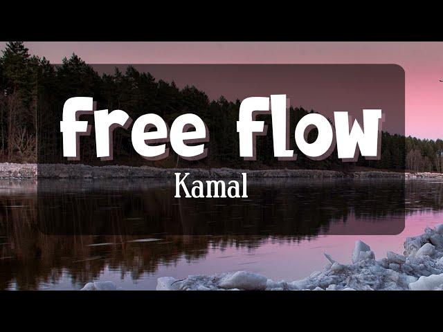 Free Flow (Lyrics) - Kamal