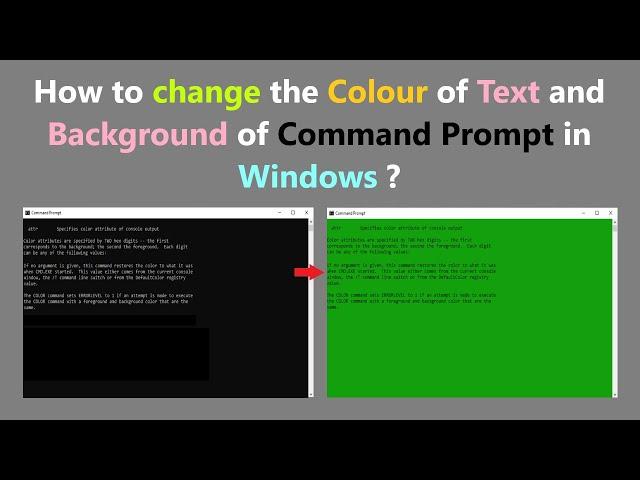 How to change the Colour of Text and Background of Command Prompt in Windows ?