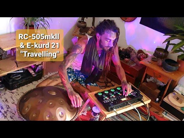 Loop-station RC-505mkll & handpan E-kurd 21 by Unarik - "Travelling"