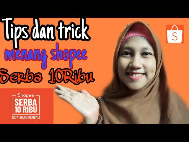 PASTI MENANG!! Tips dan Trick menang shopee Serba 10Ribu