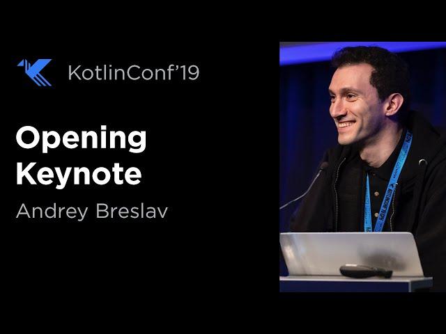 KotlinConf 2019: Opening Keynote by Andrey Breslav