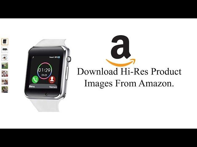 How To Download Hi Res Product Image From Amazon
