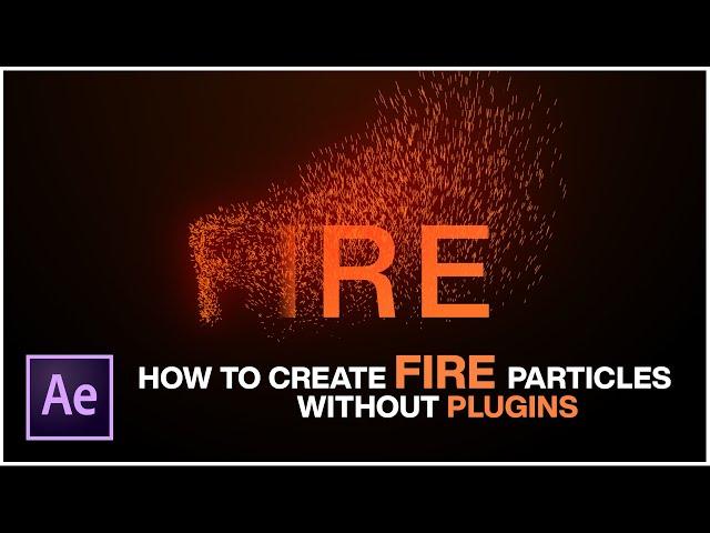 How To Create Fire Particle in After Effects | No Plugin Required